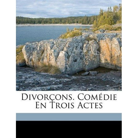 Divorcons. Comedie En Trois Actes