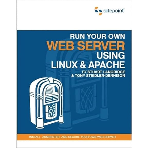 Pre-Owned Run Your Own Web Server Using Linux & Apache: Install, Administer, and Secure Your Own Web Server (Paperback) 0975240226 9780975240229