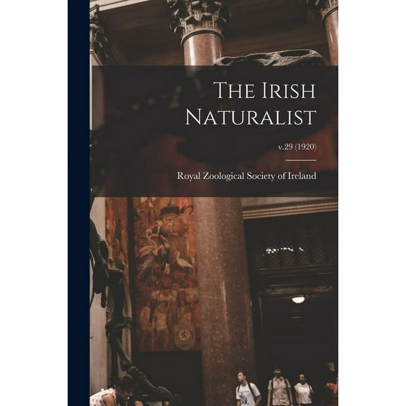 The Irish Naturalist; v.29 (1920) (Paperback)