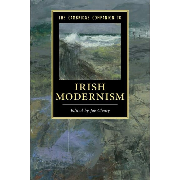 Cambridge Companions to Literature The Cambridge Companion to Irish Modernism, (Hardcover)