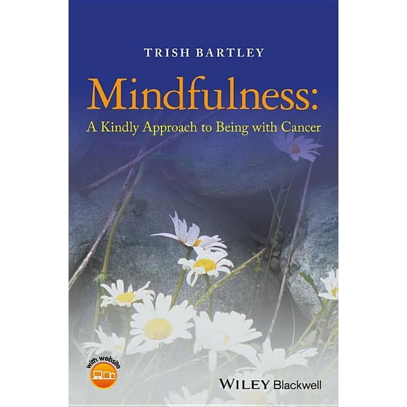 Mindfulness - A Kindly Approach to Being withCancer (Paperback)