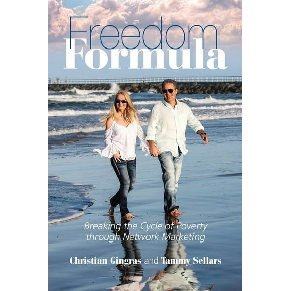 Freedom Formula : Breaking the Cycle of Poverty through Network Marketing (Paperback)
