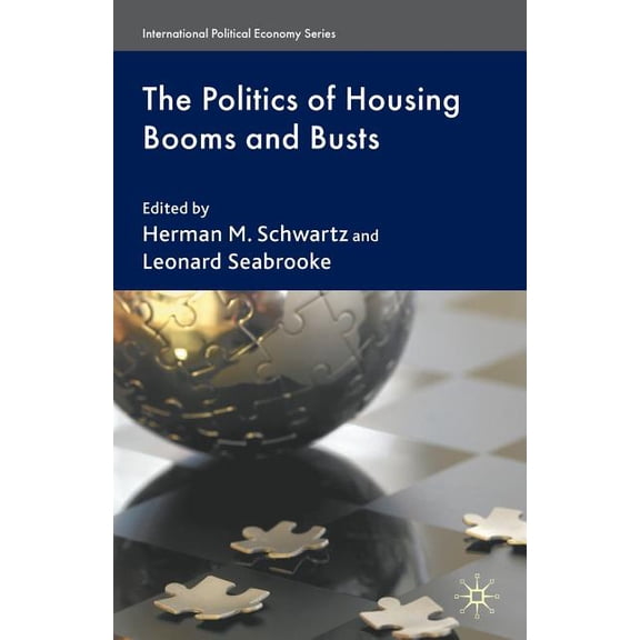 International Political Economy The Politics of Housing Booms and Busts, (Paperback)