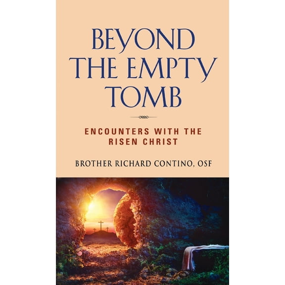 Beyond the Empty Tomb: Encounters with the Risen Christ (Hardcover)