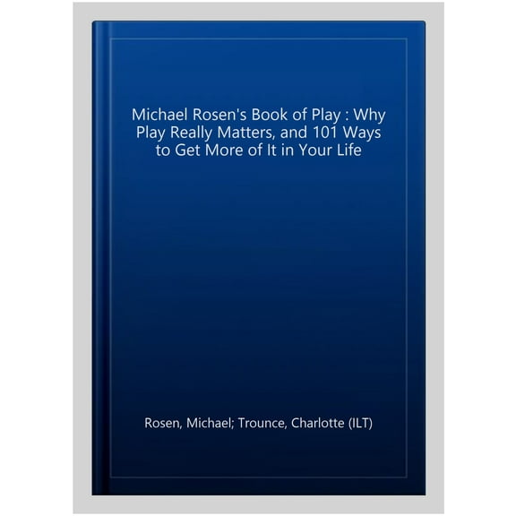Michael Rosen'S Book Of Play