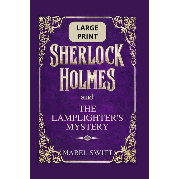 Sherlock Holmes and The Lamplighter's Mystery: Large Print, (Paperback)
