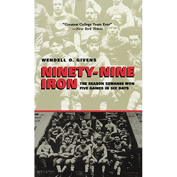 Pre-Owned Fire Ant Books: Ninety-Nine Iron : The Season Sewanee Won Five Games in Six Days (Paperback)