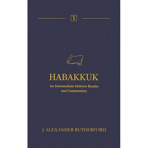 Habakkuk: An Intermediate Hebrew Reader and Commentary, (Hardcover)