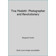 thumbnail image 1 of Pre-Owned Tina Modotti: Photographer and Revolutionary (Hardcover) 004440879X 9780044408796, 1 of 1