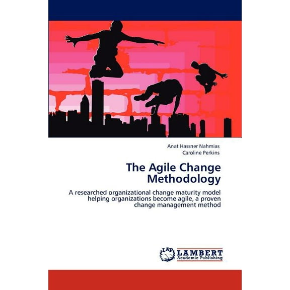 The Agile Change Methodology (Paperback)