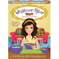 Whatever After Good as Gold (Whatever After #14): Volume 14, (Hardcover)