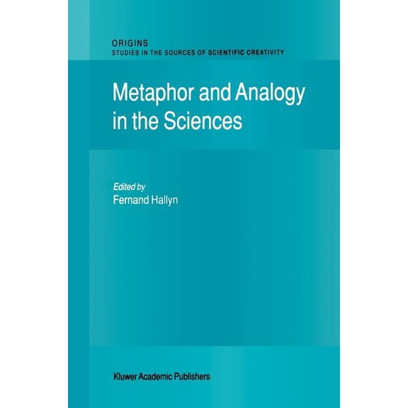 Origins: Studies in the Sources of Scien Metaphor and Analogy in the Sciences, Book 1, (Paperback)