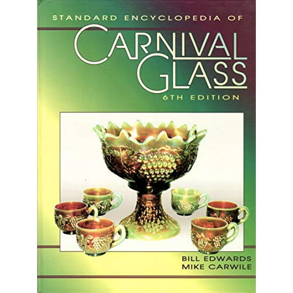 Pre-Owned Standard Encyclopedia of Carnival Glass (Hardcover) 1574320386 9781574320381