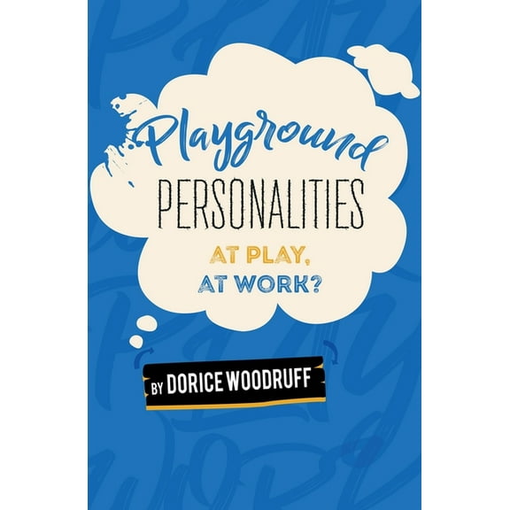 Playground Personalities: At Play, At Work?, (Paperback)