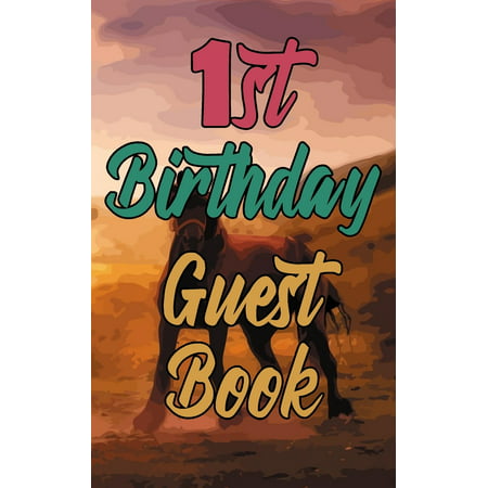 1st Birthday Guest Book: Happy First Birthday Horse Riding Celebration Message Logbook for Visitors Family and Friends to Write in Comments & B (Heartfelt Message To Best Friend)