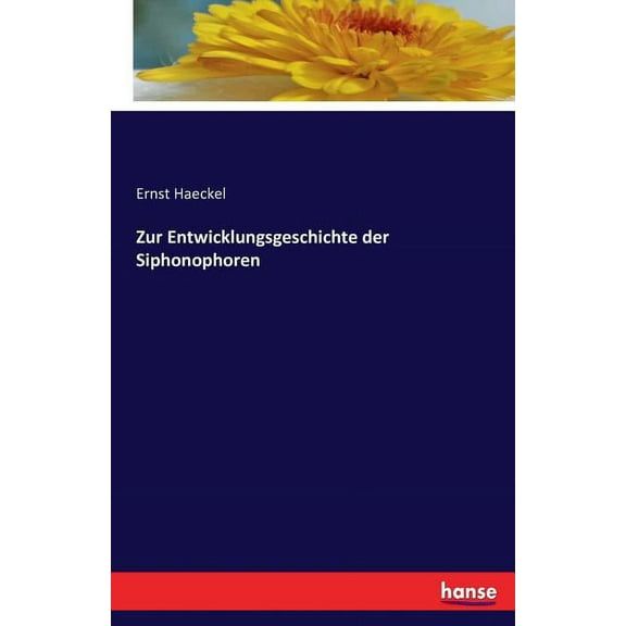 Zur Entwicklungsgeschichte der Siphonophoren, (Paperback)