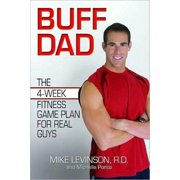 Buff Dad: The 4-Week Fitness Game Plan for Real Guys