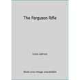 thumbnail image 1 of Pre-Owned The Ferguson Rifle (Paperback) 0553135015 9780553135015, 1 of 1