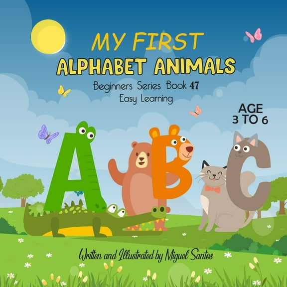 My First Alphabet Animals: Beginner Easy To Learn, (Paperback)