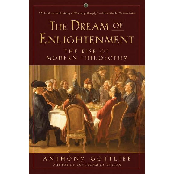 Dream of Enlightenment: The Rise of Modern Philosophy, (Paperback)