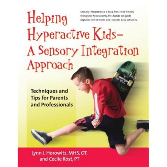 Pre-Owned Helping Hyperactive Kids ? a Sensory Integration Approach: Techniques and Tips for Parents and Professionals (Paperback) 0897934814 9780897934817