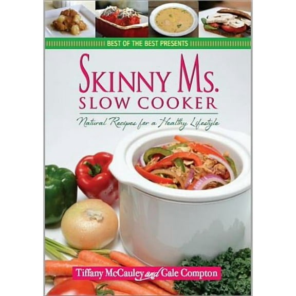 Skinny Ms. Slow Cooker : Natural Recipes for a Healthy Lifestyle