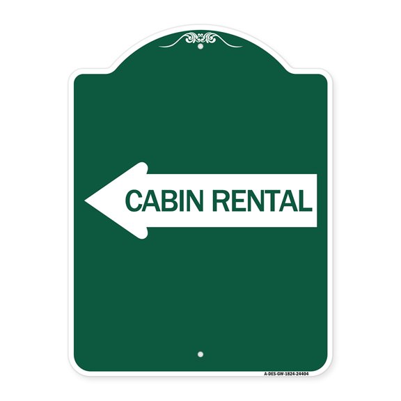 SignMission A-DES-GW-1824-24404 18 x 24 in. Designer Series Sign - Cabin Rental with Left Arrow, Green & White