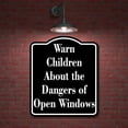 thumbnail image 2 of Warn Children About the Dangers of Open Windows BLACK Aluminum Composite Sign, 8.5"x10", 2 of 9