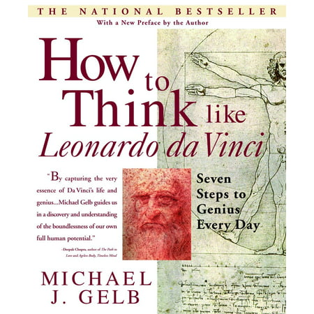 How to Think Like Leonardo da Vinci : Seven Steps to Genius Every