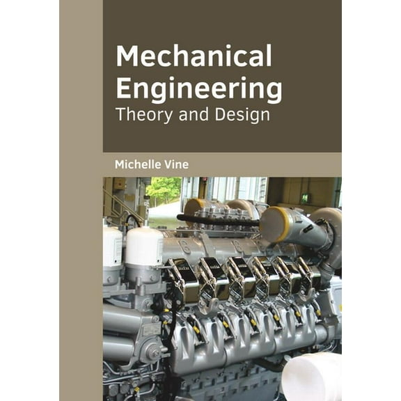 Mechanical Engineering: Theory and Design, (Hardcover)