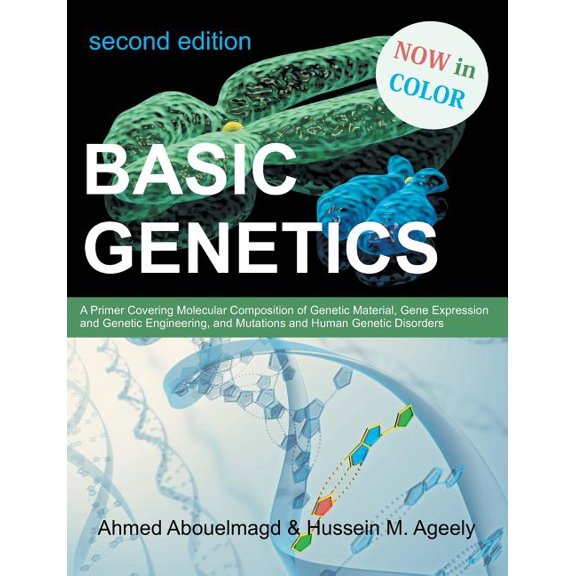 Basic Genetics: A Primer Covering Molecular Composition of Genetic Material, Gene Expression and Genetic Engineering, an, (Paperback)