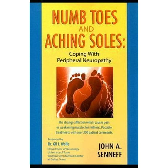Pre-Owned Numb Toes and Aching Soles: Coping with Peripheral Neuropathy (Paperback) 0978182006 9780978182007