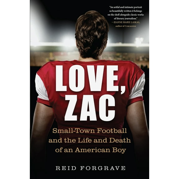 Love, Zac : Small-Town Football and the Life and Death of an American Boy (Paperback)