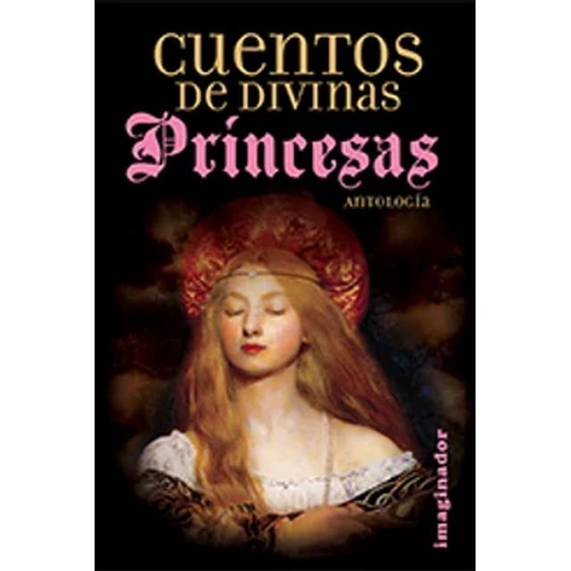 Cuentos de divinas princesas. antología