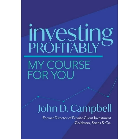 Investing Profitably: My Course For You, (Hardcover)
