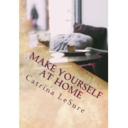 Make Yourself At Home: A Weekend Retreat for the Soul, (Paperback)