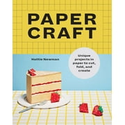 Papercraft : Unique Projects in Paper to Cut, Fold, and Create (Paperback)
