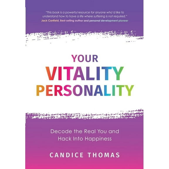 Your Vitality Personality: Decode The Real You and Hack Into Happiness, (Paperback)