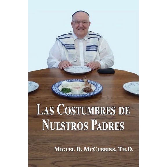 Las Costumbres de Nuestros Padres (Paperback)