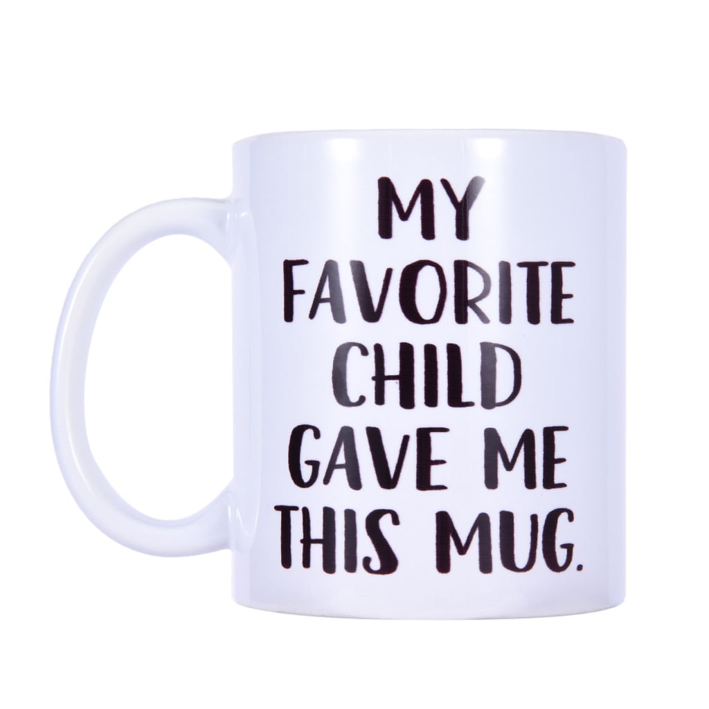 I'm Your Favorite Child Funny Ceramic Coffee Mug Fun Gift For Parents Tea Mug 