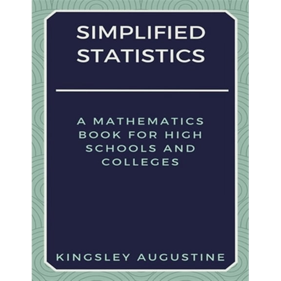 Pre-Owned Simplified Statistics: A Mathematics Book for High Schools and Colleges, (Paperback)