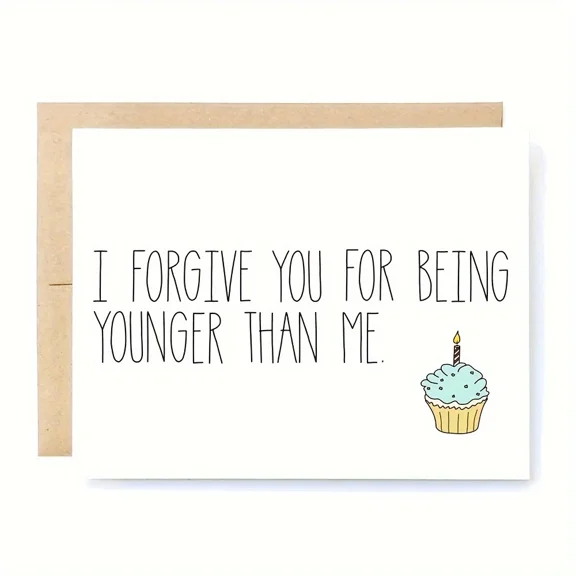 Funny Birthday Card - "I Forgive You for Being Younger Than Me" - Cute Cupcake Design - Blank Inside - Perfect for Siblings, Friends, or Anyone Who's Celebrating