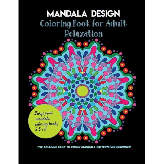 Mandala Design Coloring Book for Adult Relaxation, the amazing easy to color mandala pattern for beginner, large print m, (Paperback)
