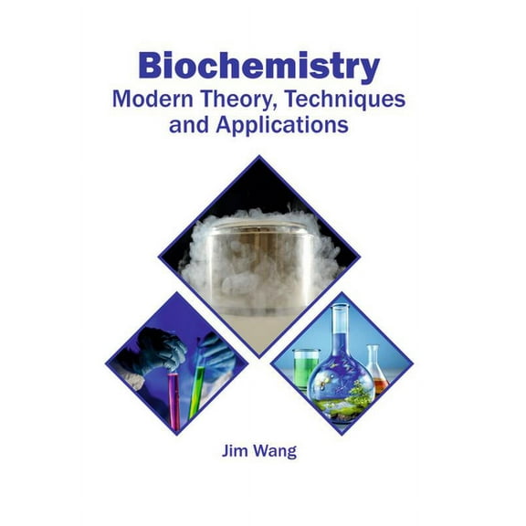 Biochemistry: Modern Theory, Techniques and Applications, (Hardcover)