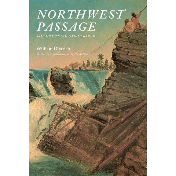 Northwest Passage: The Great Columbia River, (Paperback)