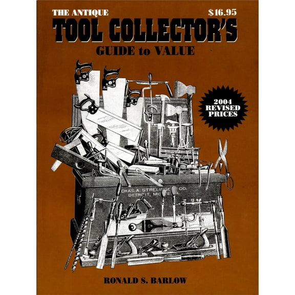 Pre-Owned The Antique Tool Collector's Guide to Value (Paperback) 0895380994 9780895380999