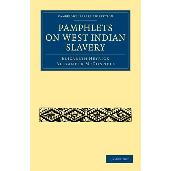 Cambridge Library Collection - Slavery a Pamphlets on West Indian Slavery, (Paperback)