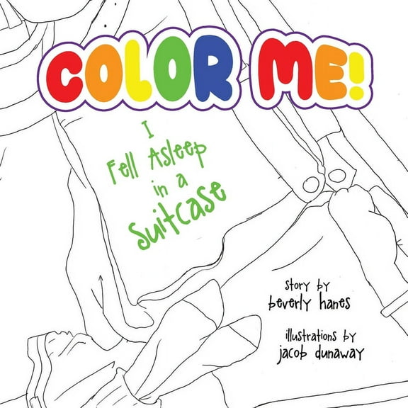 Color Me: I Fell Asleep in a Suitcase, (Paperback)