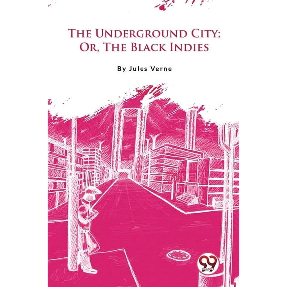 The Underground City; Or, The Black Indies (Paperback)