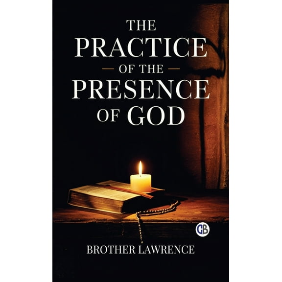 The Practice of the Presence of God, (Hardcover)